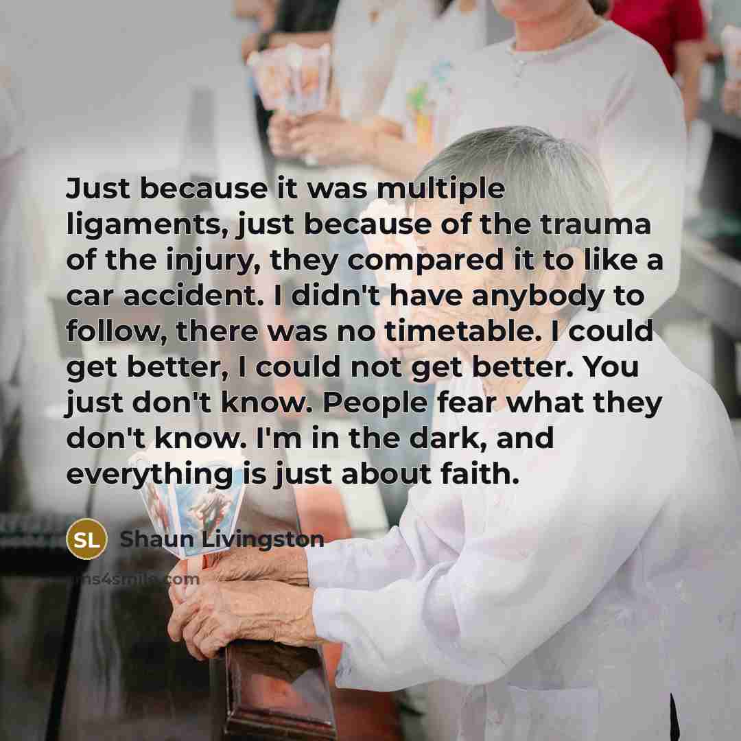 “Just because it was multiple ligaments, just because of the…” quote by Shaun Livingston