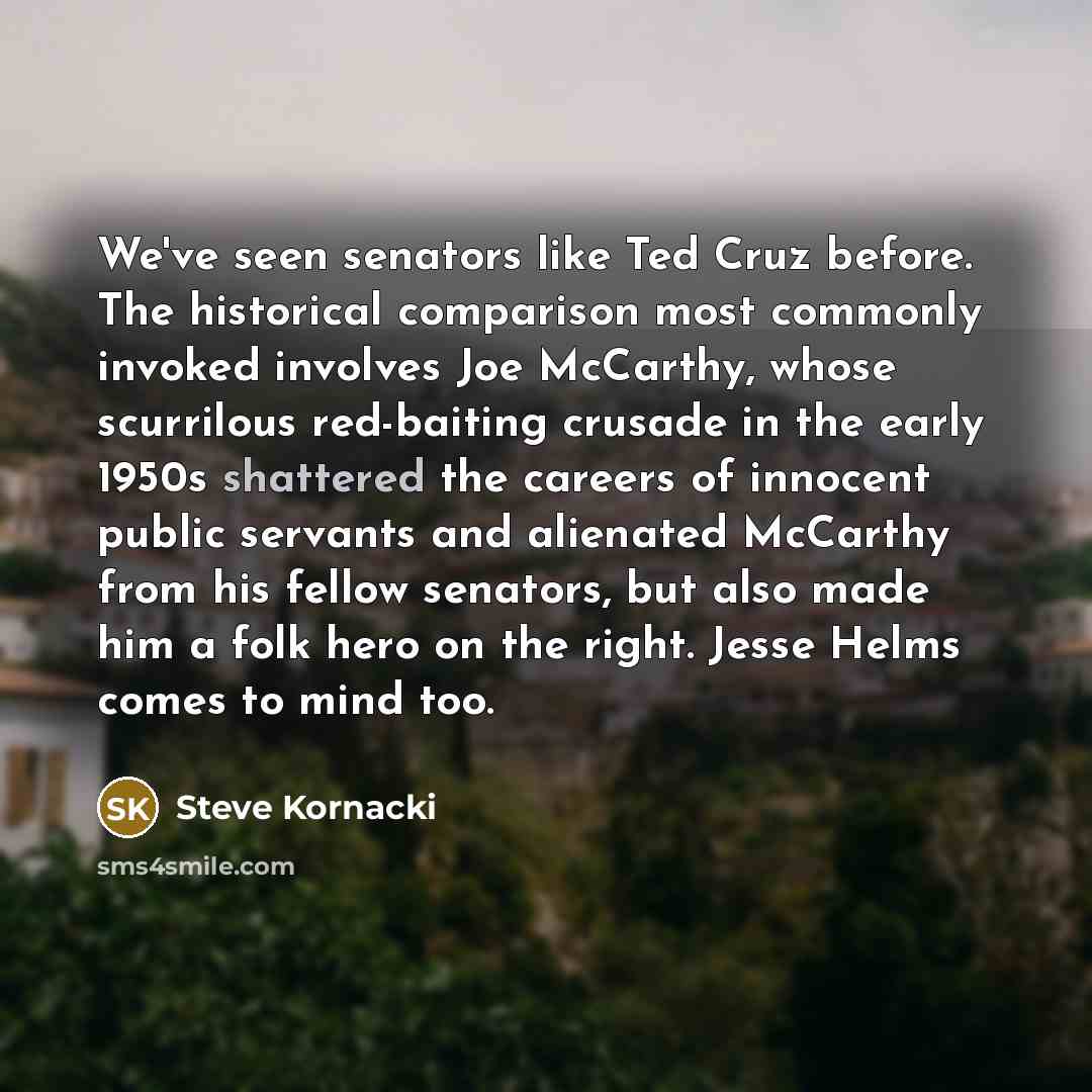 “We've seen senators like Ted Cruz before. The historical comparison…” quote by Steve Kornacki
