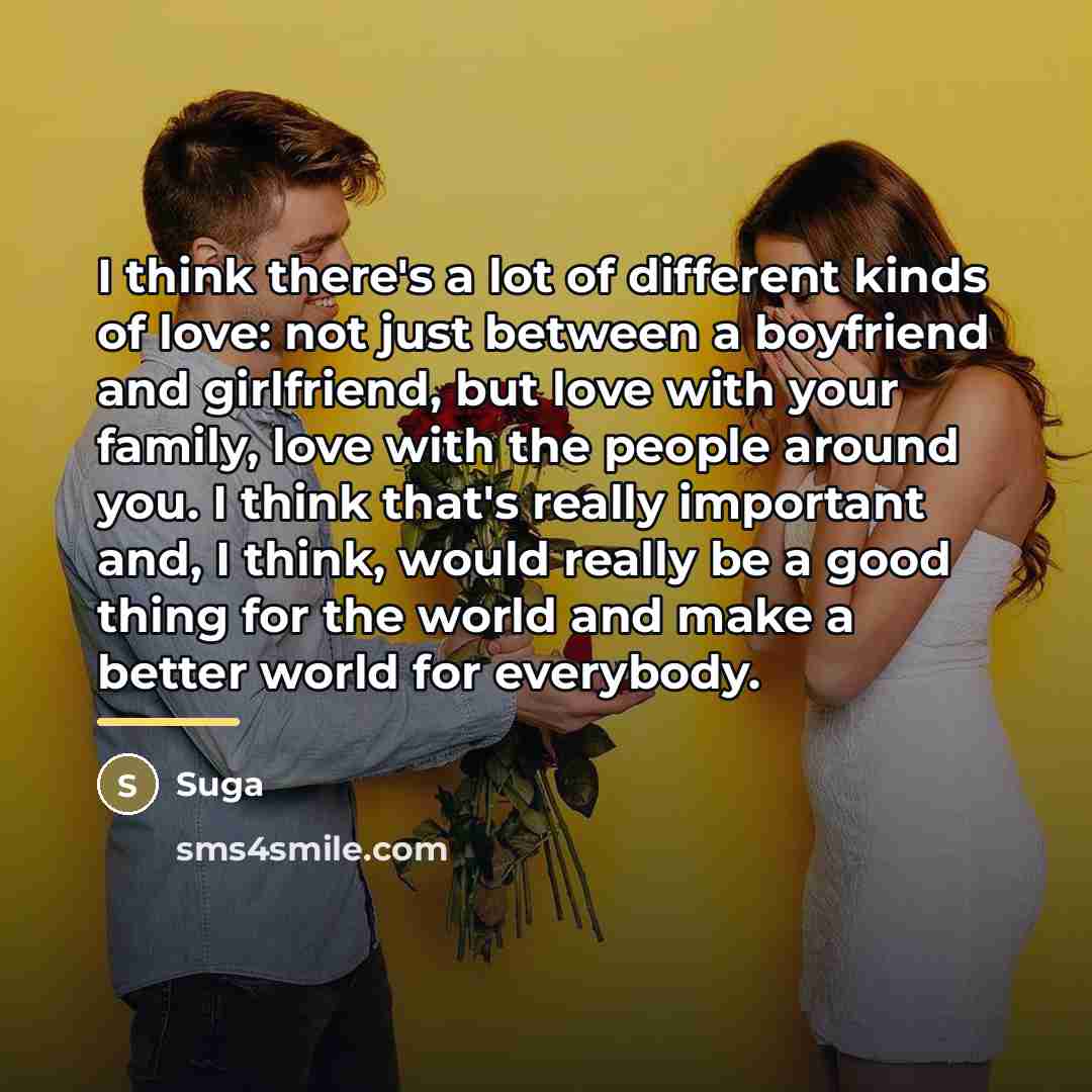 “I think there's a lot of different kinds of love:…” quote by Suga