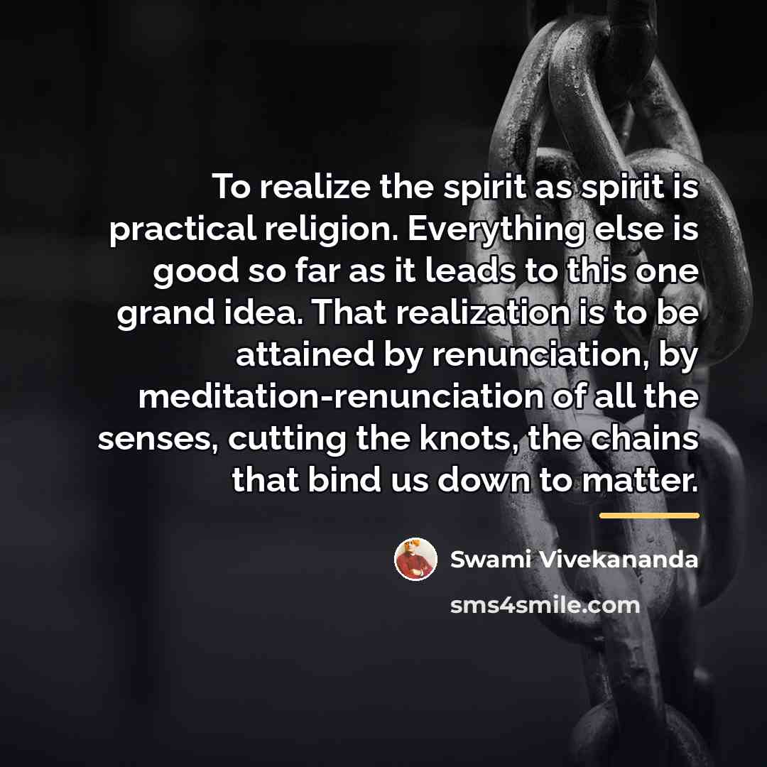 “To realize the spirit as spirit is practical religion. Everything…” quote by Swami Vivekananda