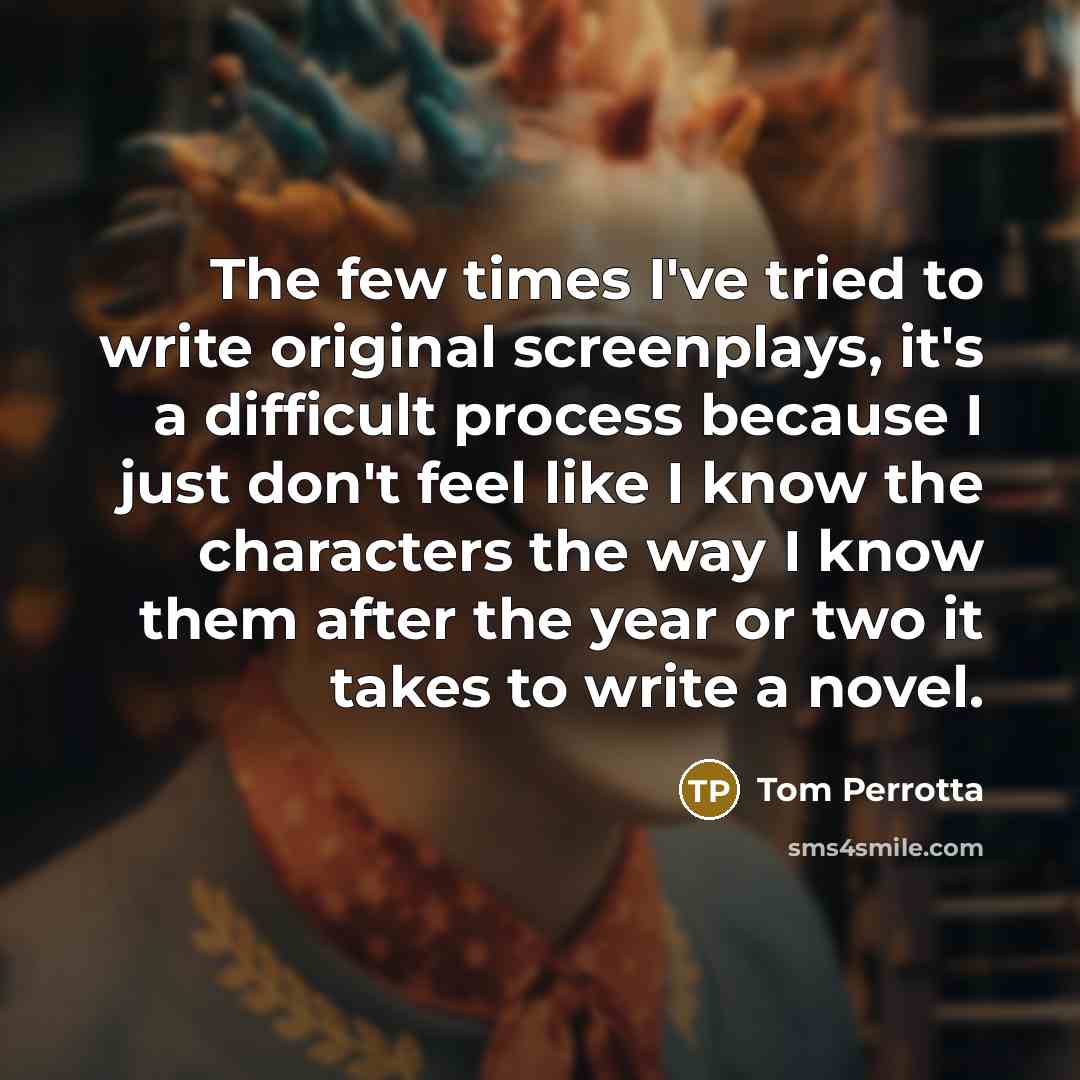 “The few times I've tried to write original screenplays, it's…” quote by Tom Perrotta