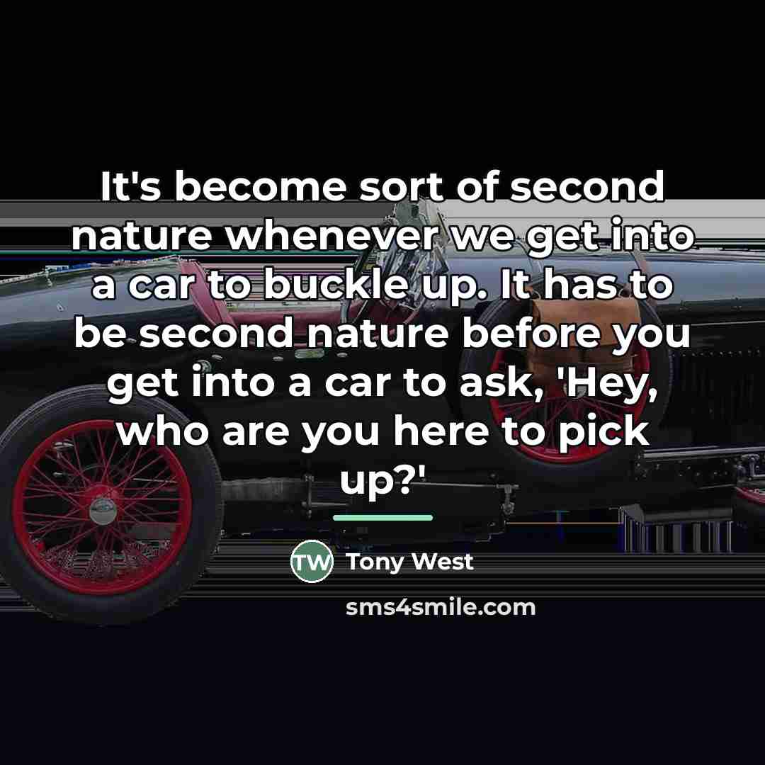 “It's become sort of second nature whenever we get into…” quote by Tony West