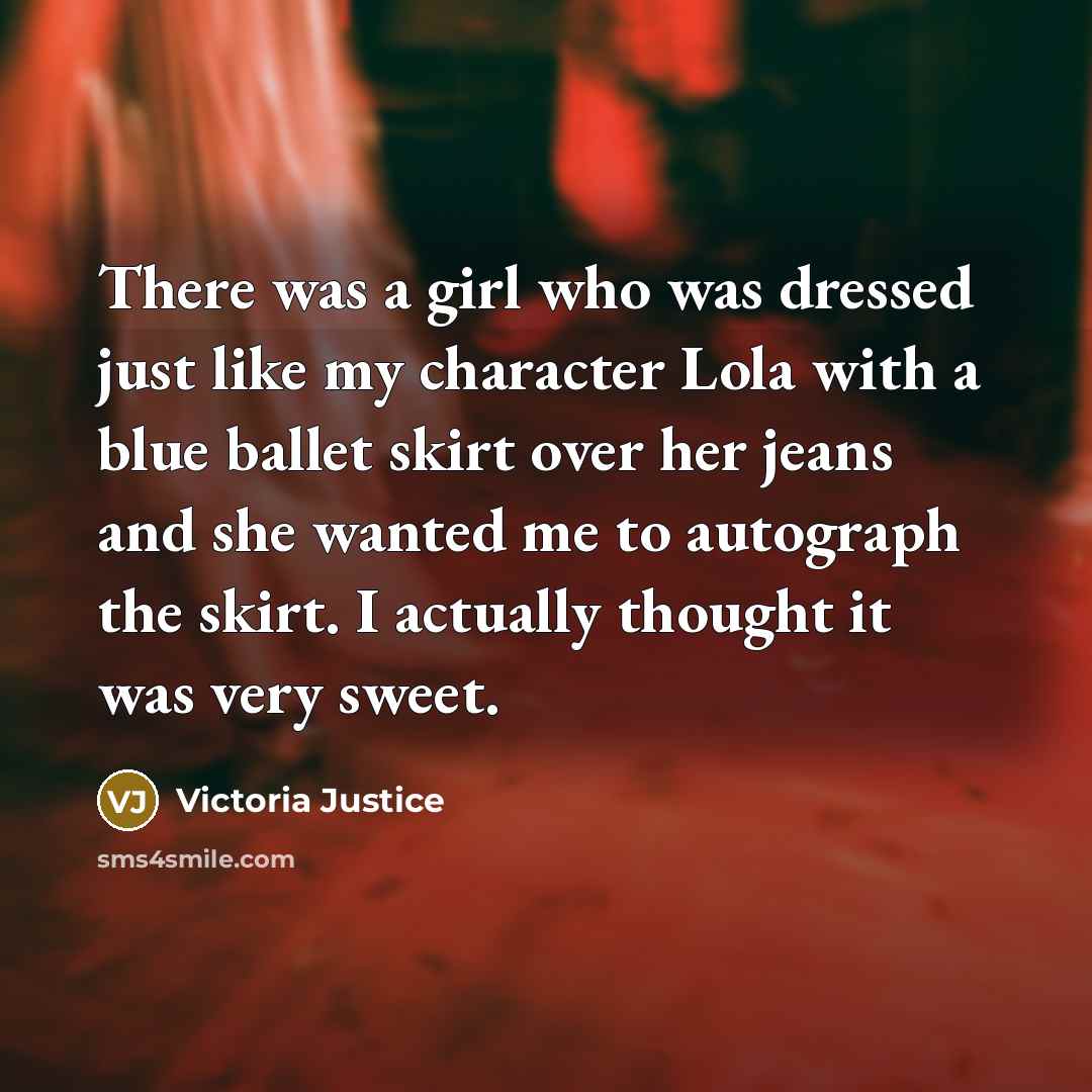 “There was a girl who was dressed just like my…” quote by Victoria Justice