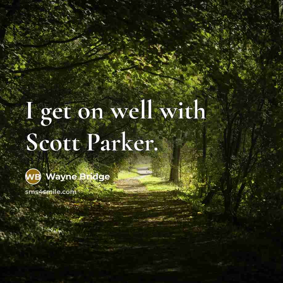 “I get on well with Scott Parker.…” quote by Wayne Bridge