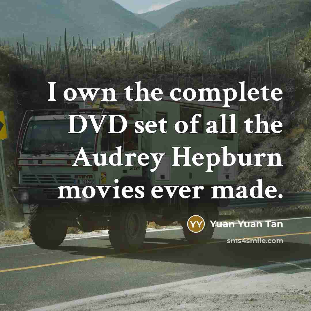 “I own the complete DVD set of all the Audrey…” quote by Yuan Yuan Tan