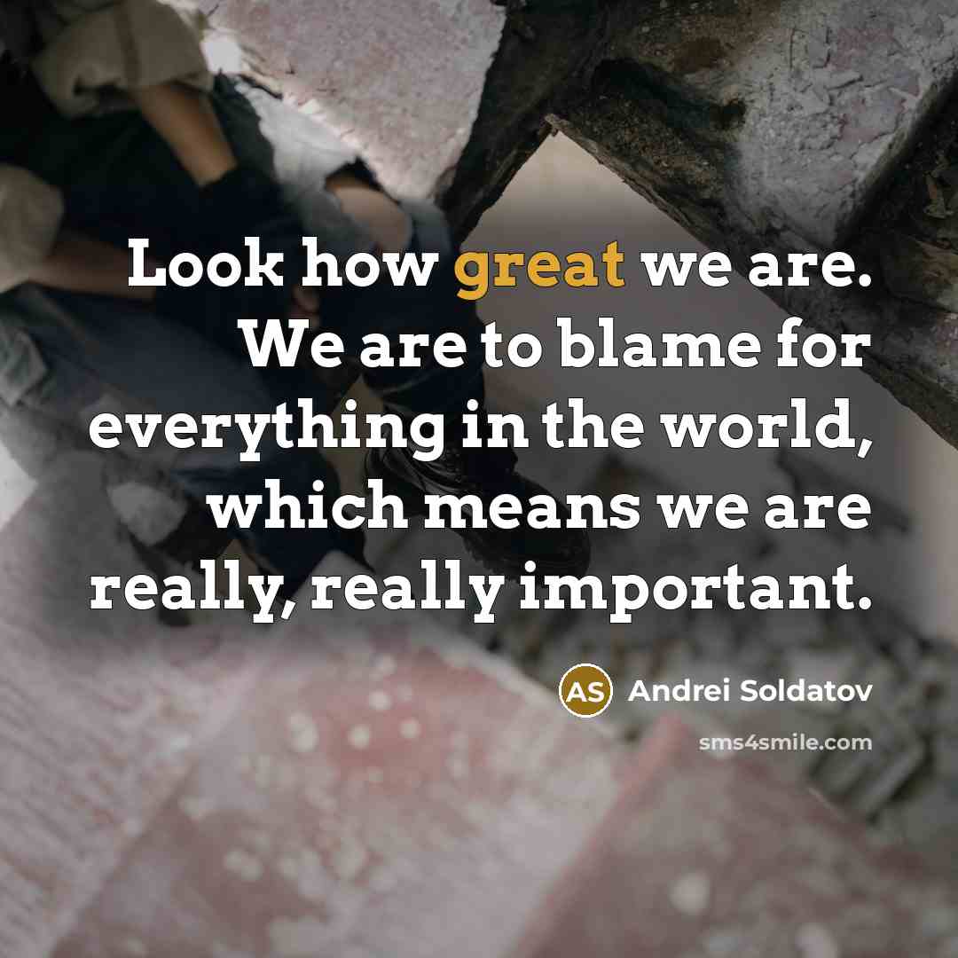 “Look how great we are. We are to blame for…” quote by Andrei Soldatov