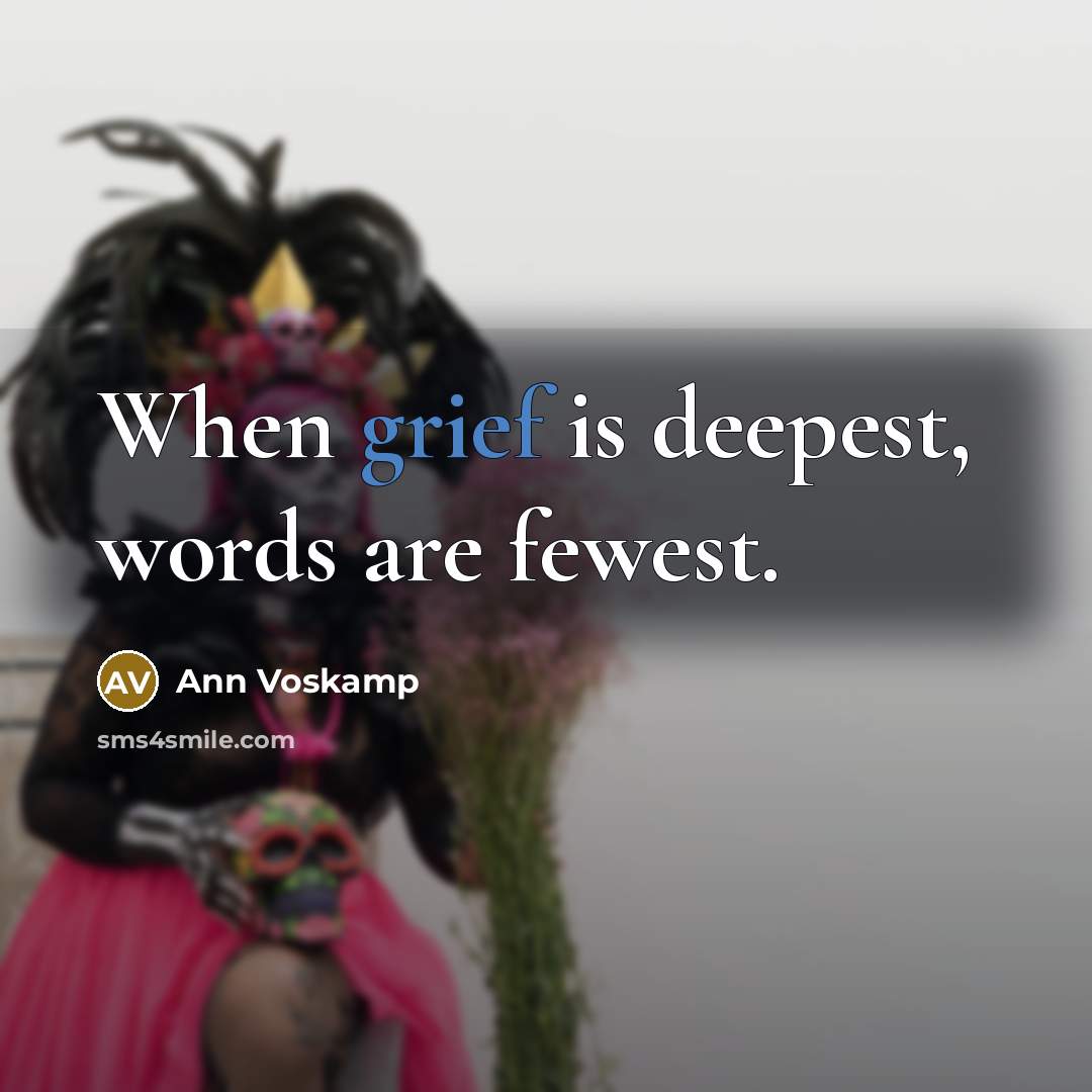 “When grief is deepest, words are fewest.…” quote by Ann Voskamp