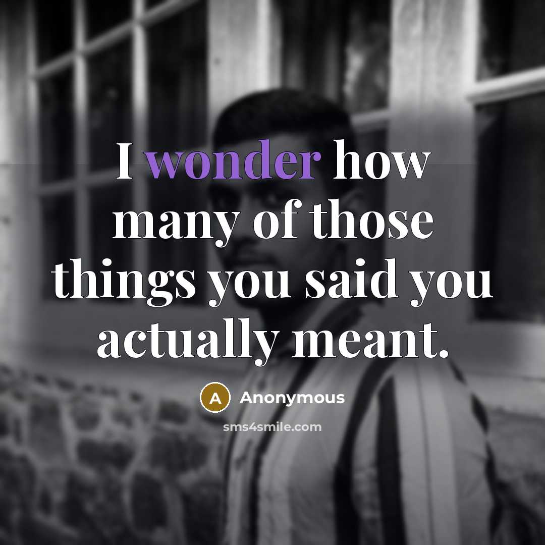 “I wonder how many of those things you said you…” quote by Anonymous