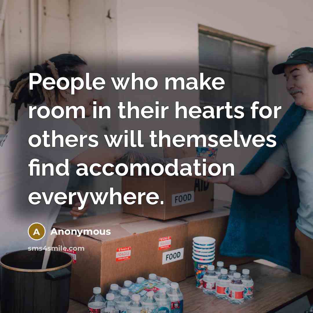 “People who make room in their hearts for others will…” quote by Anonymous