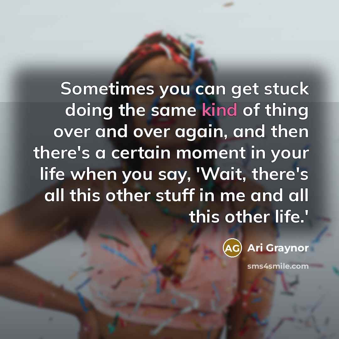 “Sometimes you can get stuck doing the same kind of…” quote by Ari Graynor