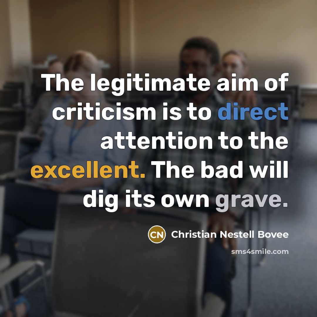 “The legitimate aim of criticism is to direct attention to…” quote by Christian Nestell Bovee