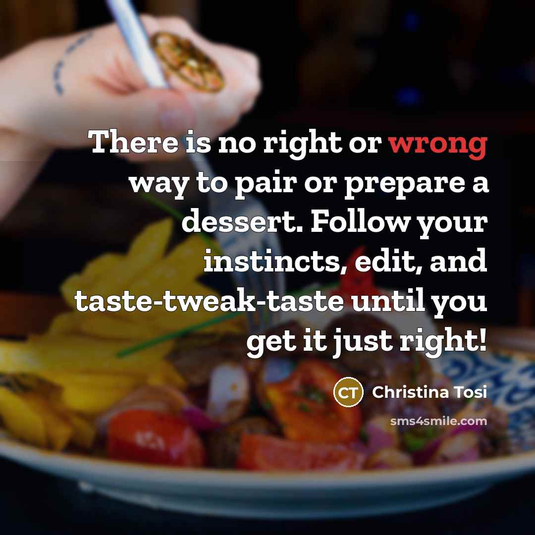 “There is no right or wrong way to pair or…” quote by Christina Tosi