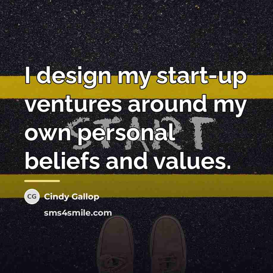 “I design my start-up ventures around my own personal beliefs…” quote by Cindy Gallop