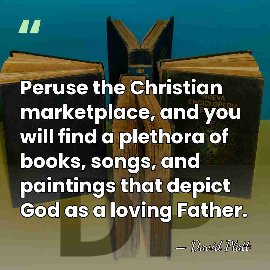 Peruse the Christian marketplace, and you will find a plethora of books,&hellip; - David Platt