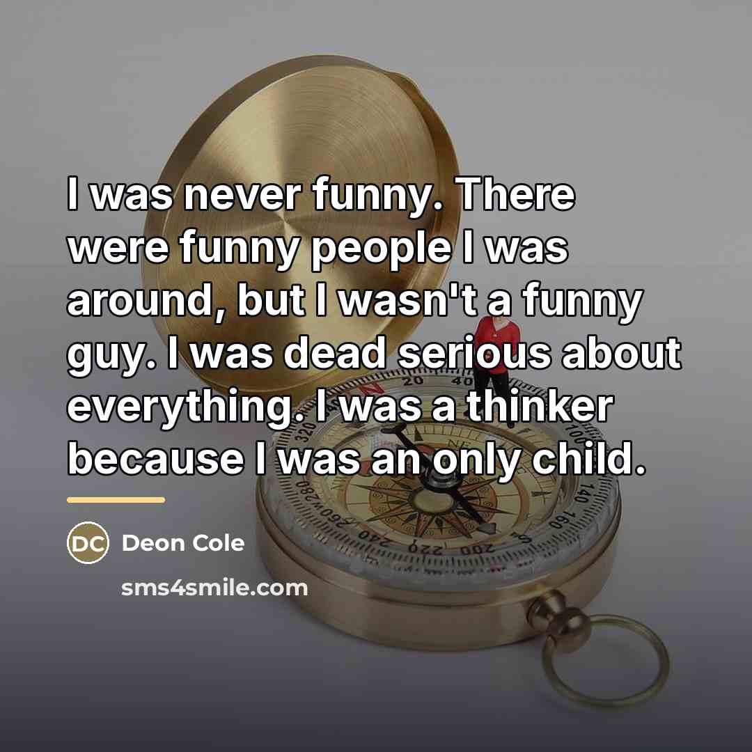 “I was never funny. There were funny people I was…” quote by Deon Cole