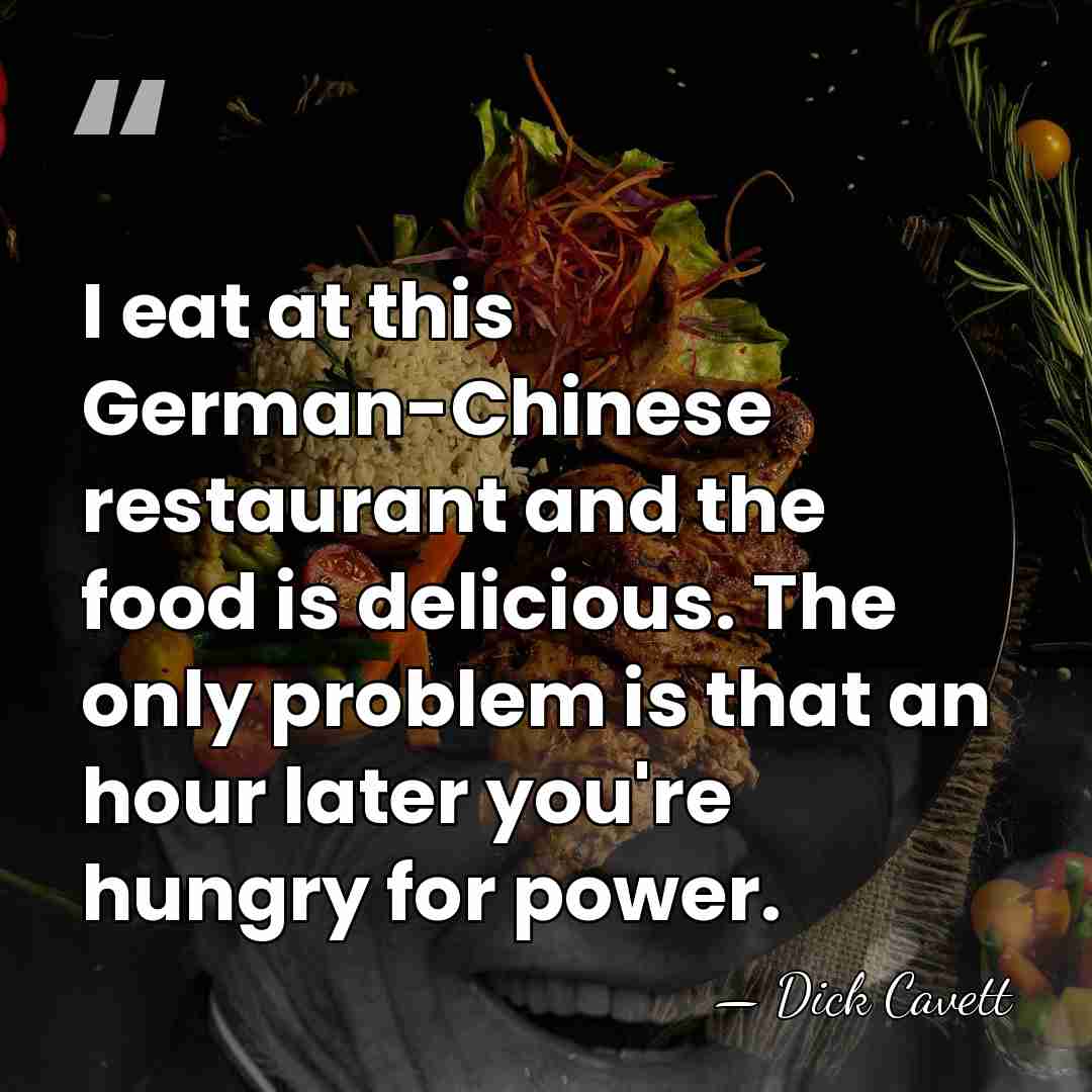 I eat at this German-Chinese restaurant and the food is delicious. The&hellip; - Dick Cavett