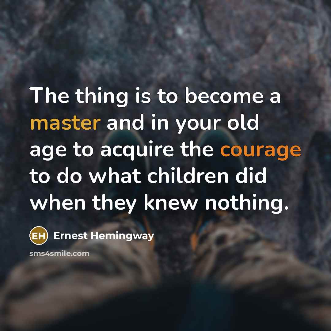 “The thing is to become a master and in your…” quote by Ernest Hemingway