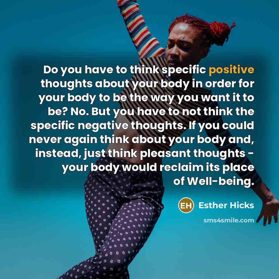 “Do you have to think specific positive thoughts about your…” quote by Esther Hicks
