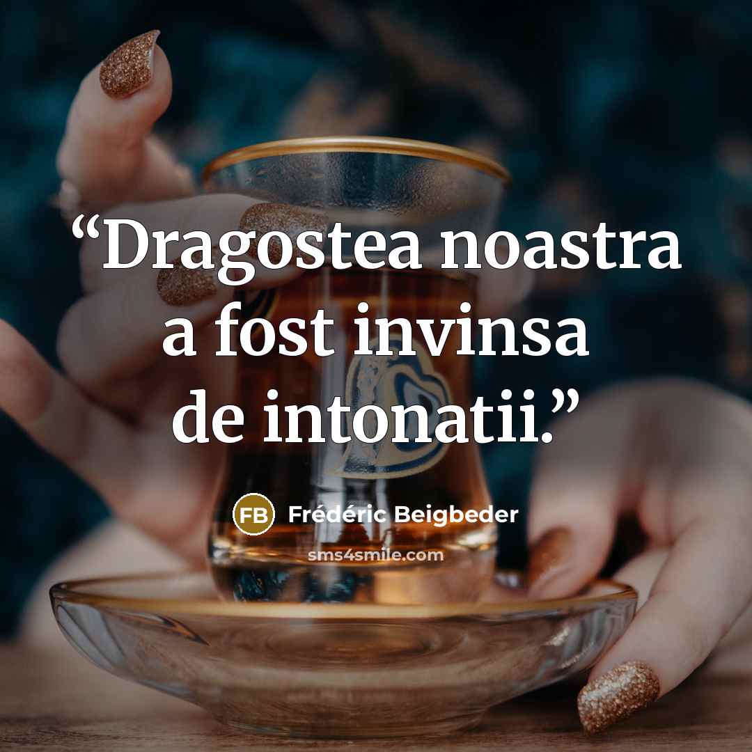 “Dragostea noastra a fost invinsa de intonatii.” quote by Frédéric Beigbeder