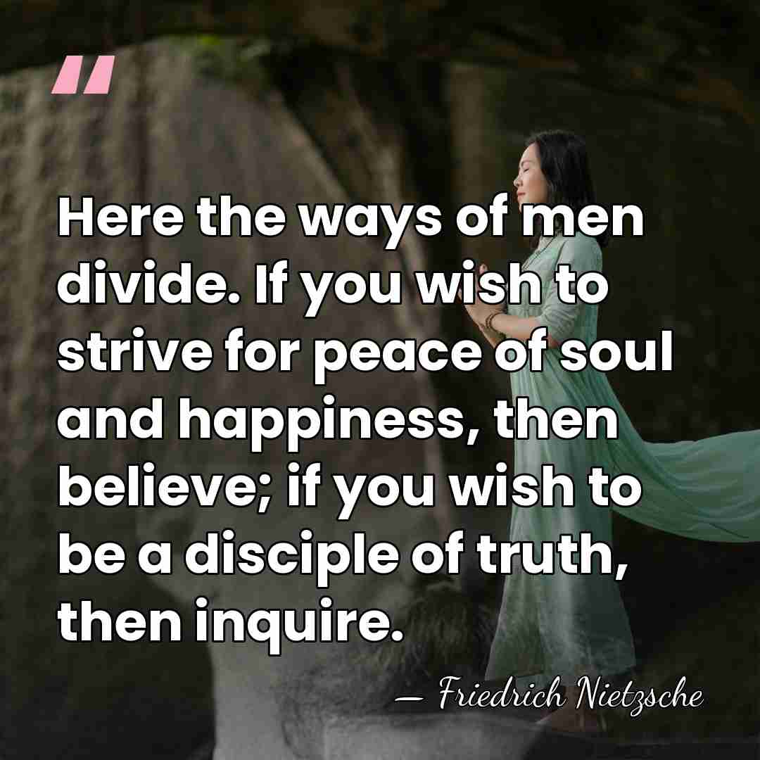 Here the ways of men divide. If you wish to strive for&hellip; - Friedrich Nietzsche