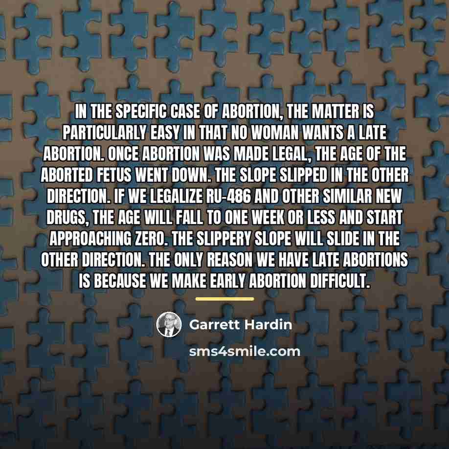 “In the specific case of abortion, the matter is particularly…” quote by Garrett Hardin