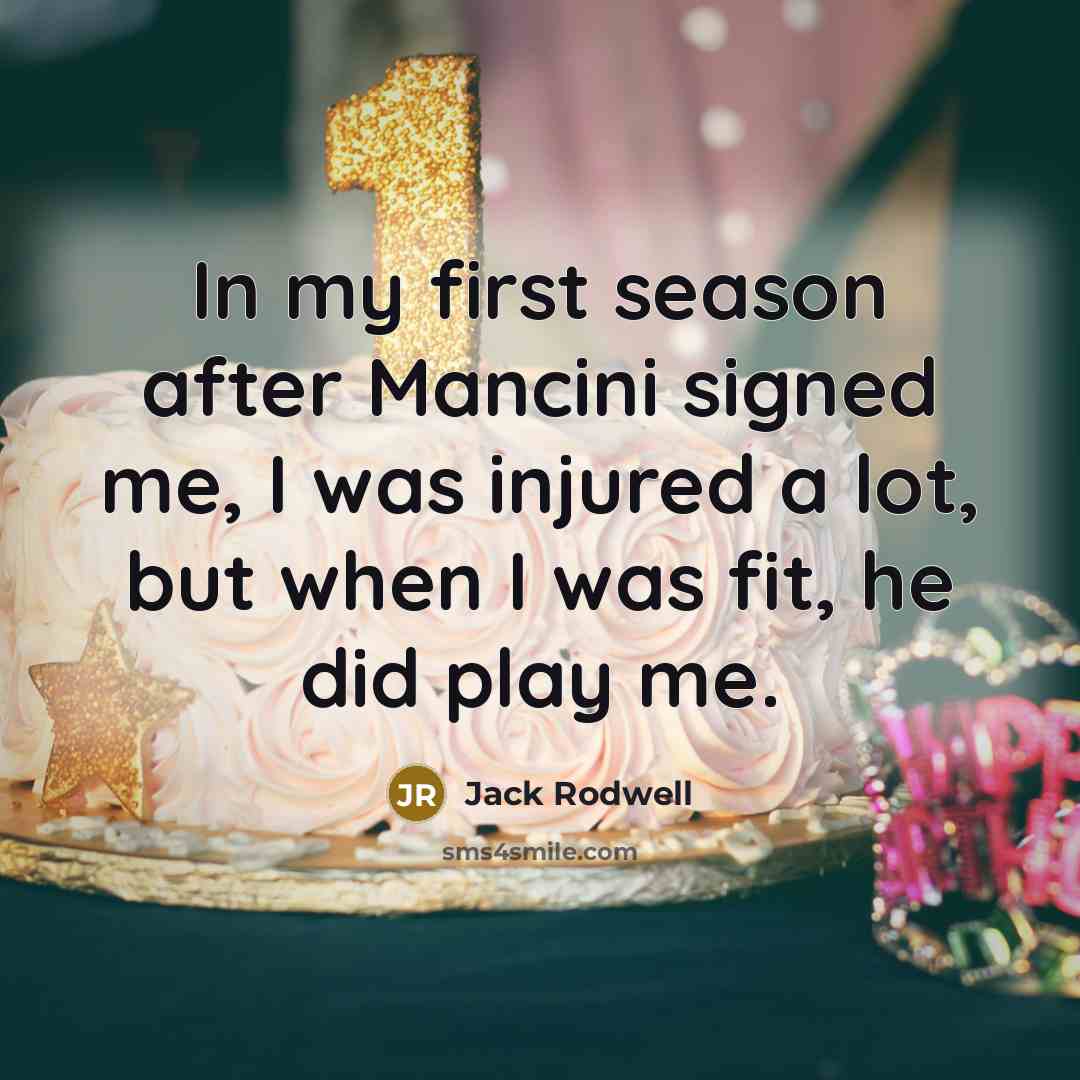 “In my first season after Mancini signed me, I was…” quote by Jack Rodwell