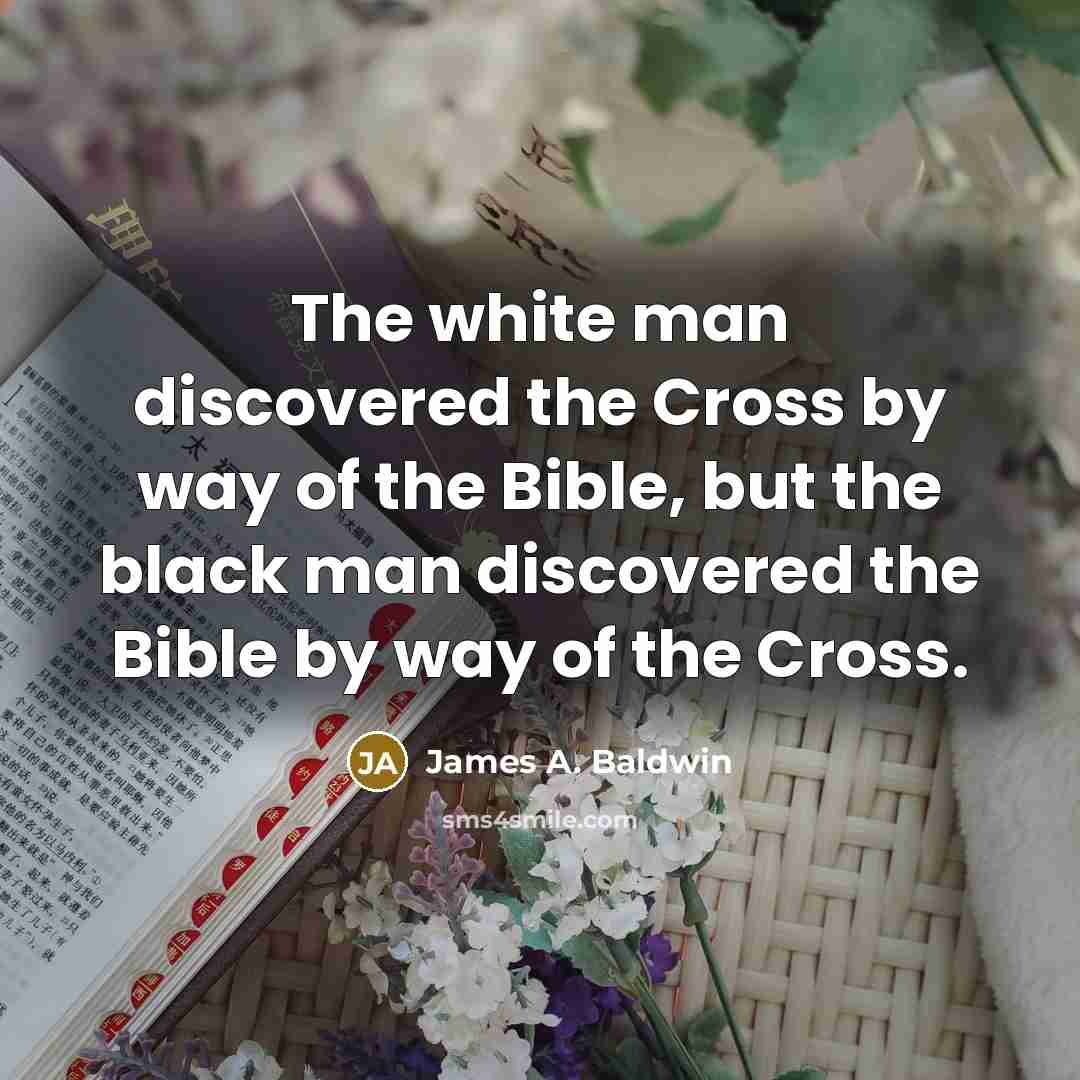 “The white man discovered the Cross by way of the…” quote by James A. Baldwin