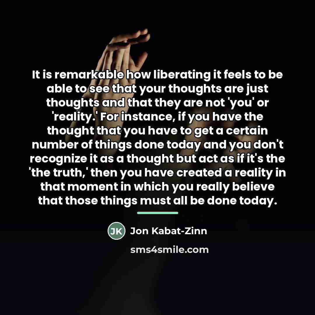 “It is remarkable how liberating it feels to be able…” quote by Jon Kabat-Zinn