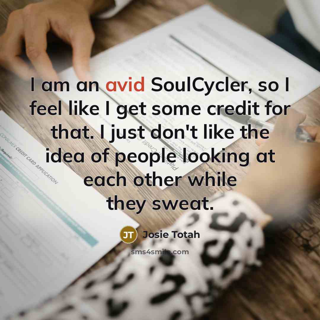 “I am an avid SoulCycler, so I feel like I…” quote by Josie Totah