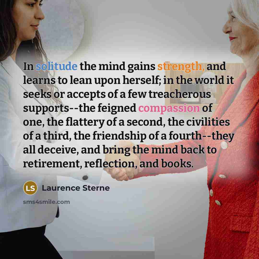 “In solitude the mind gains strength, and learns to lean…” quote by Laurence Sterne