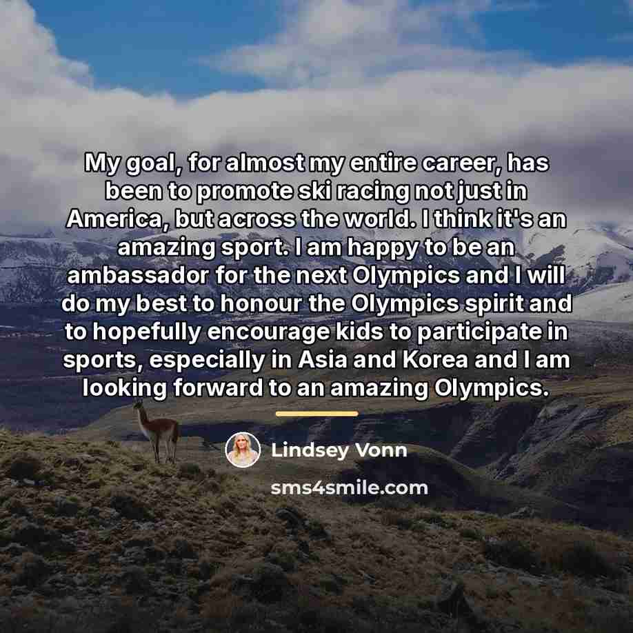 “My goal, for almost my entire career, has been to…” quote by Lindsey Vonn
