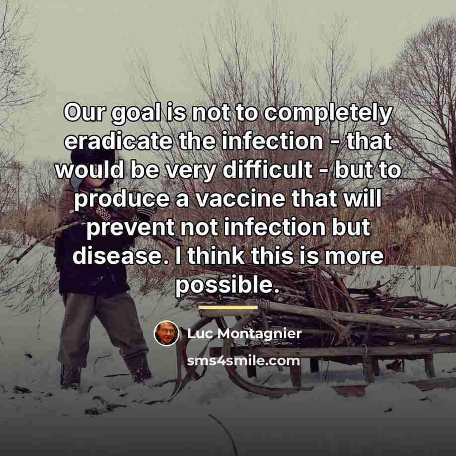 “Our goal is not to completely eradicate the infection -…” quote by Luc Montagnier
