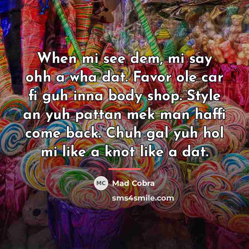 “When mi see dem, mi say ohh a wha dat.…” quote by Mad Cobra