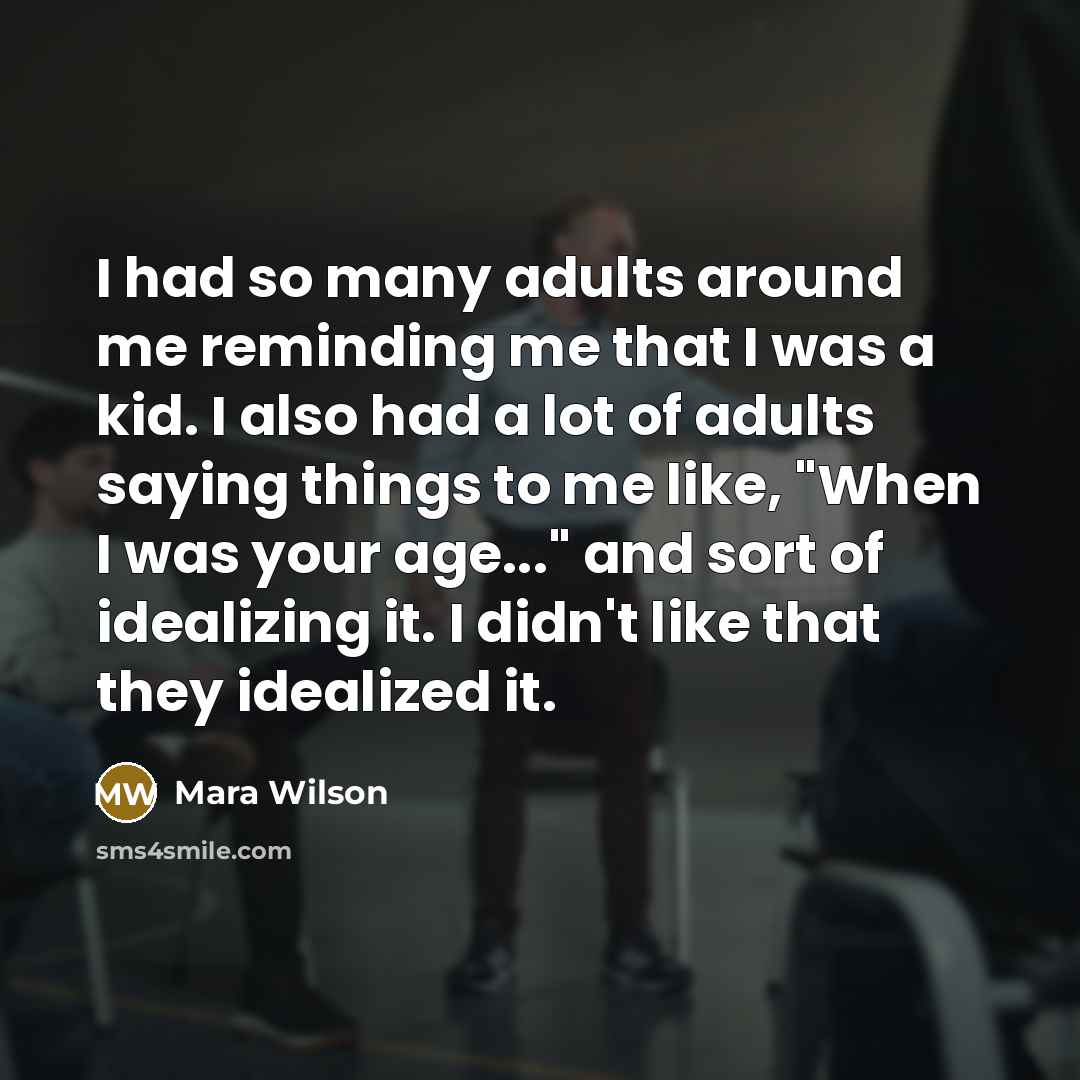 “I had so many adults around me reminding me that…” quote by Mara Wilson