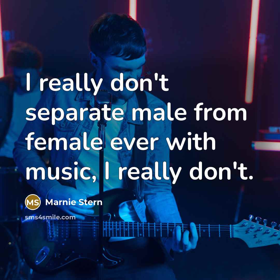 “I really don't separate male from female ever with music,…” quote by Marnie Stern