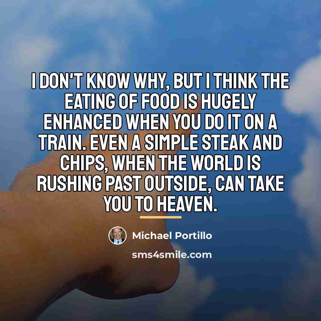 “I don't know why, but I think the eating of…” quote by Michael Portillo