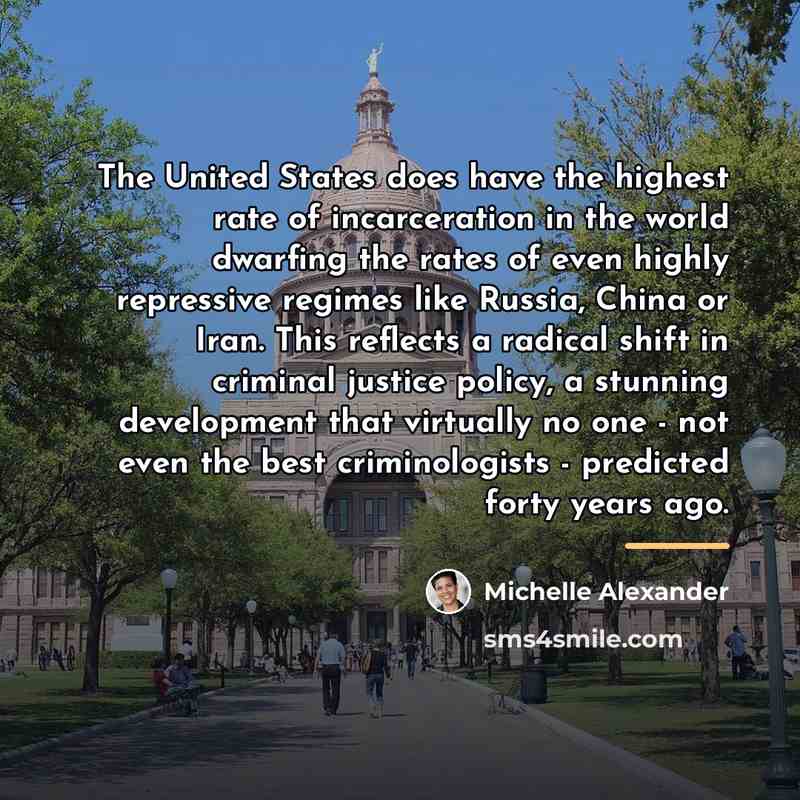 “The United States does have the highest rate of incarceration…” quote by Michelle Alexander