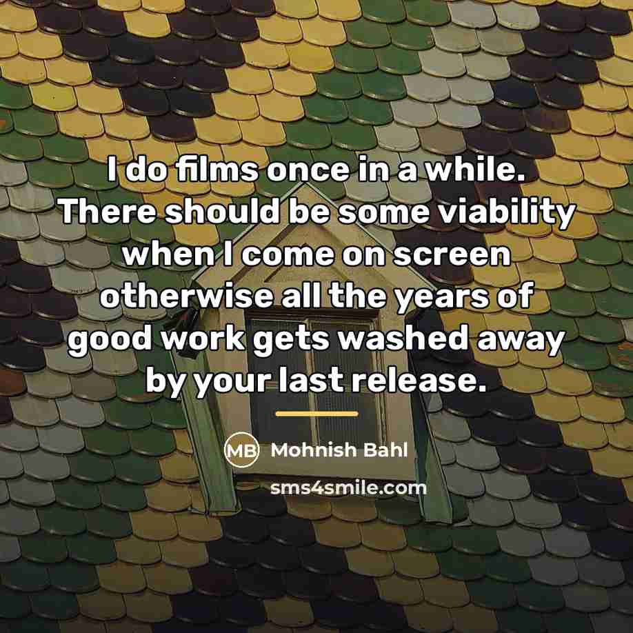 “I do films once in a while. There should be…” quote by Mohnish Bahl