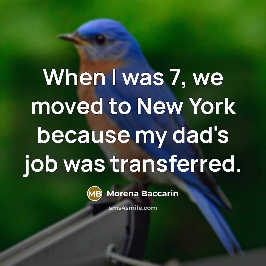 “When I was 7, we moved to New York because…” quote by Morena Baccarin
