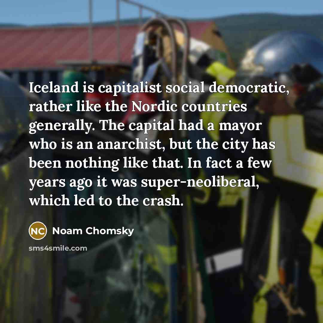 “Iceland is capitalist social democratic, rather like the Nordic countries…” quote by Noam Chomsky