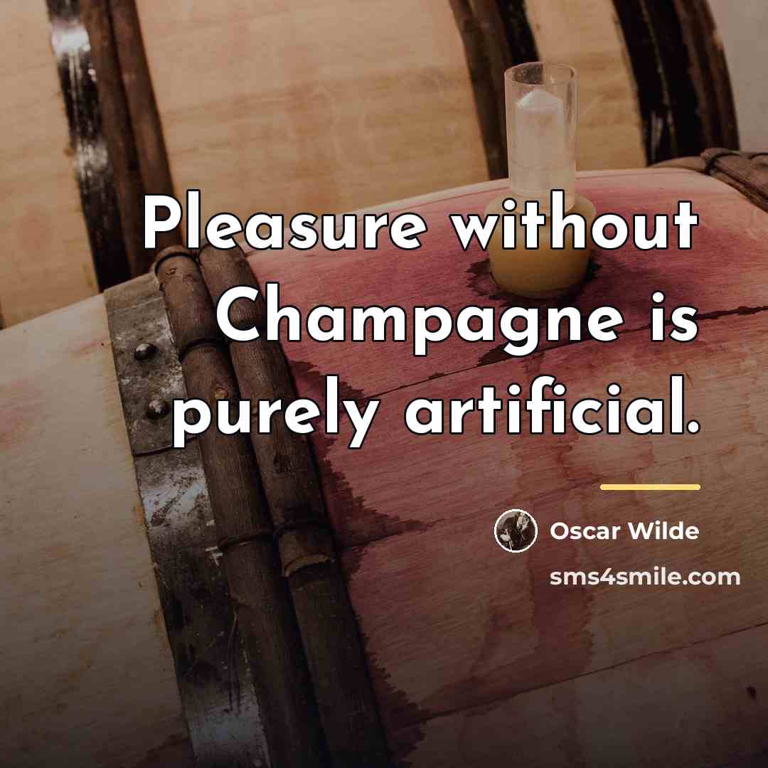 “Pleasure without Champagne is purely artificial.…” quote by Oscar Wilde
