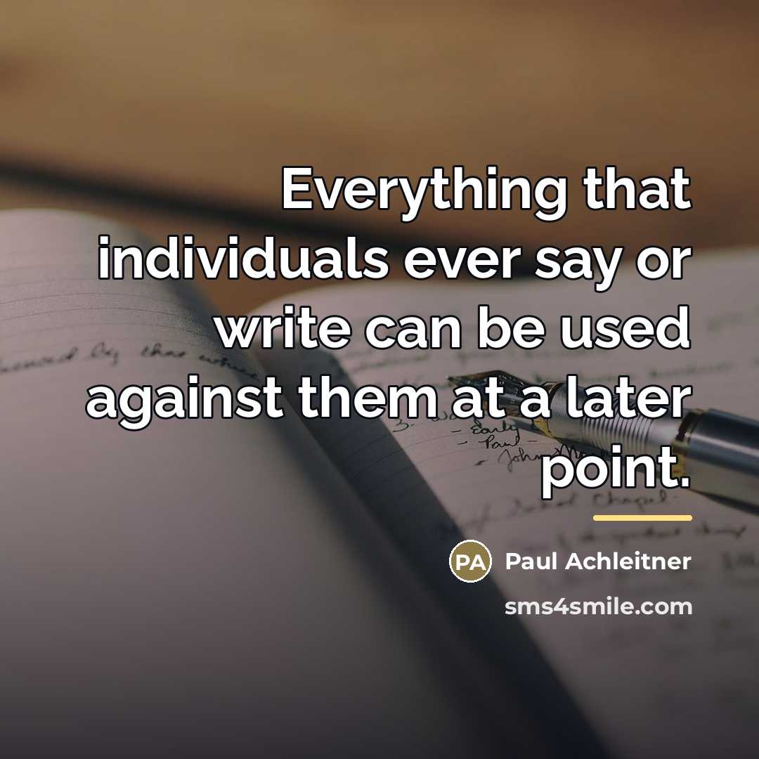“Everything that individuals ever say or write can be used…” quote by Paul Achleitner