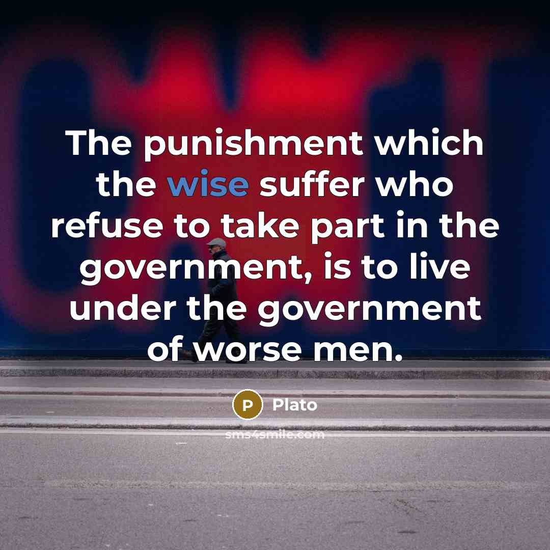 “The punishment which the wise suffer who refuse to take…” quote by Plato