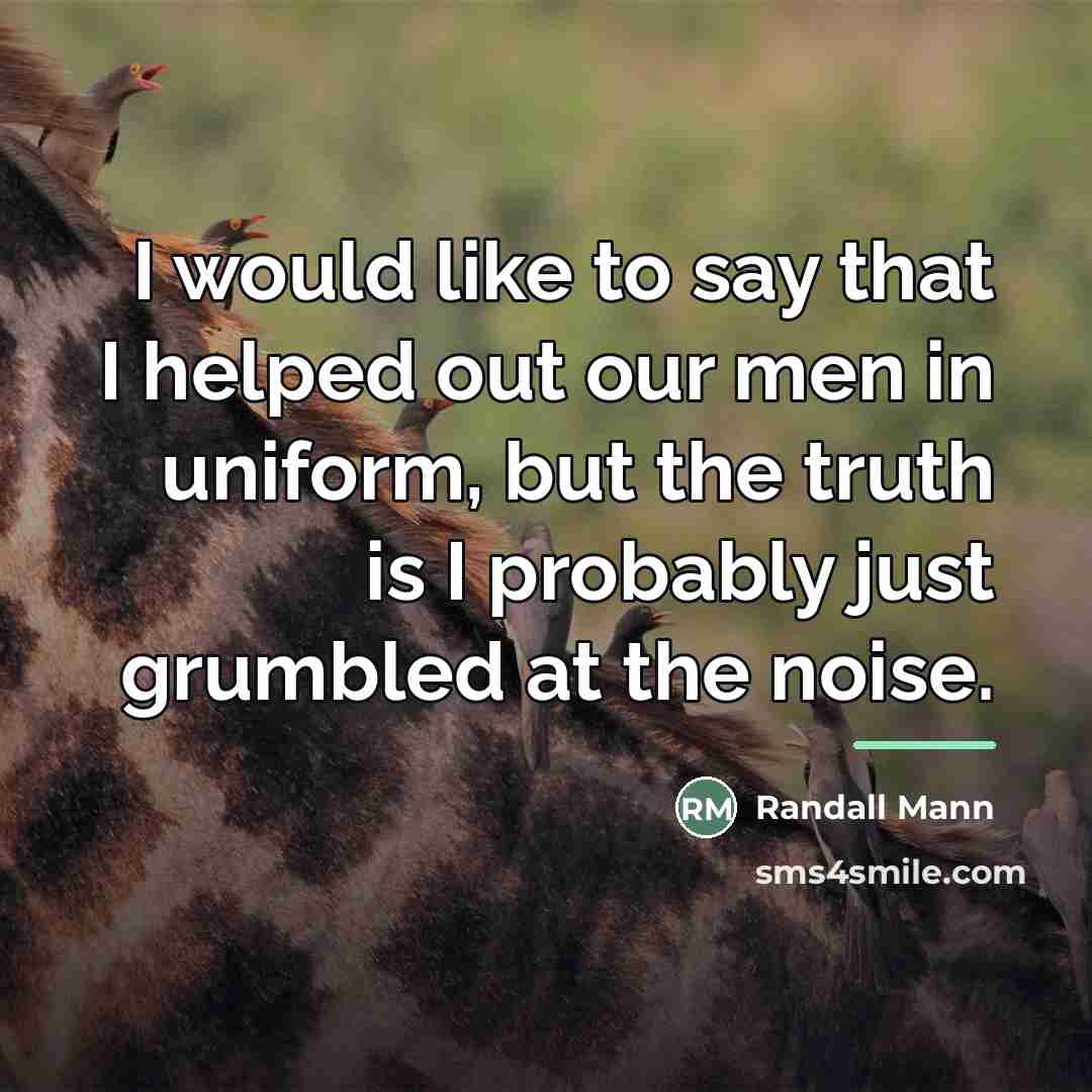 “I would like to say that I helped out our…” quote by Randall Mann