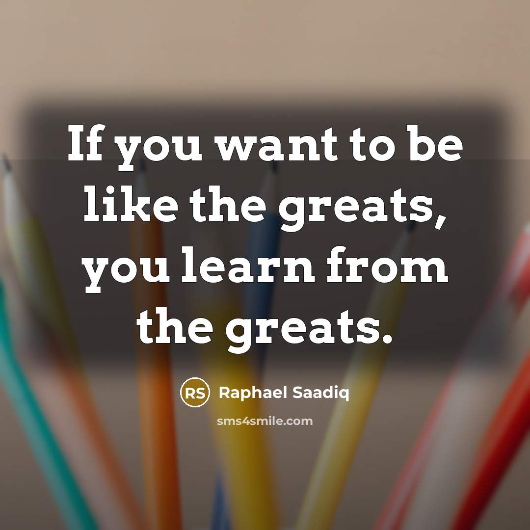 “If you want to be like the greats, you learn…” quote by Raphael Saadiq