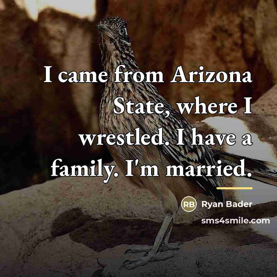 “I came from Arizona State, where I wrestled. I have…” quote by Ryan Bader
