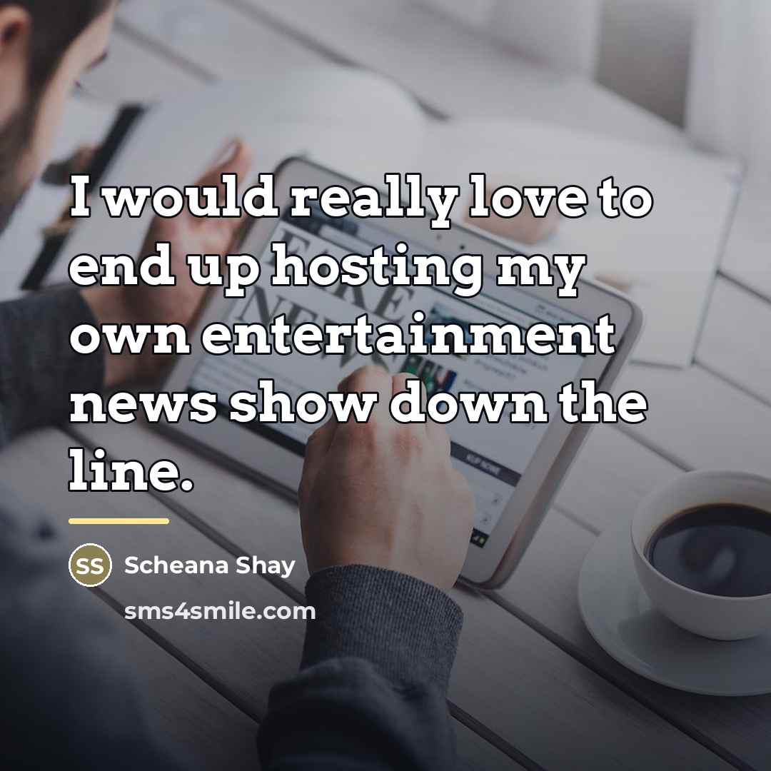 “I would really love to end up hosting my own…” quote by Scheana Shay
