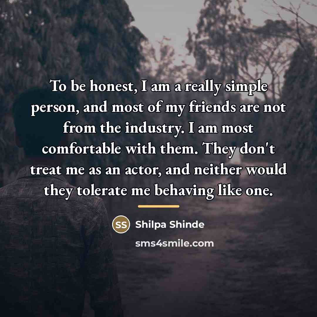 “To be honest, I am a really simple person, and…” quote by Shilpa Shinde