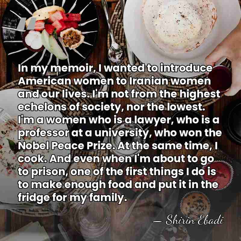 In my memoir, I wanted to introduce American women to Iranian women&hellip; - Shirin Ebadi