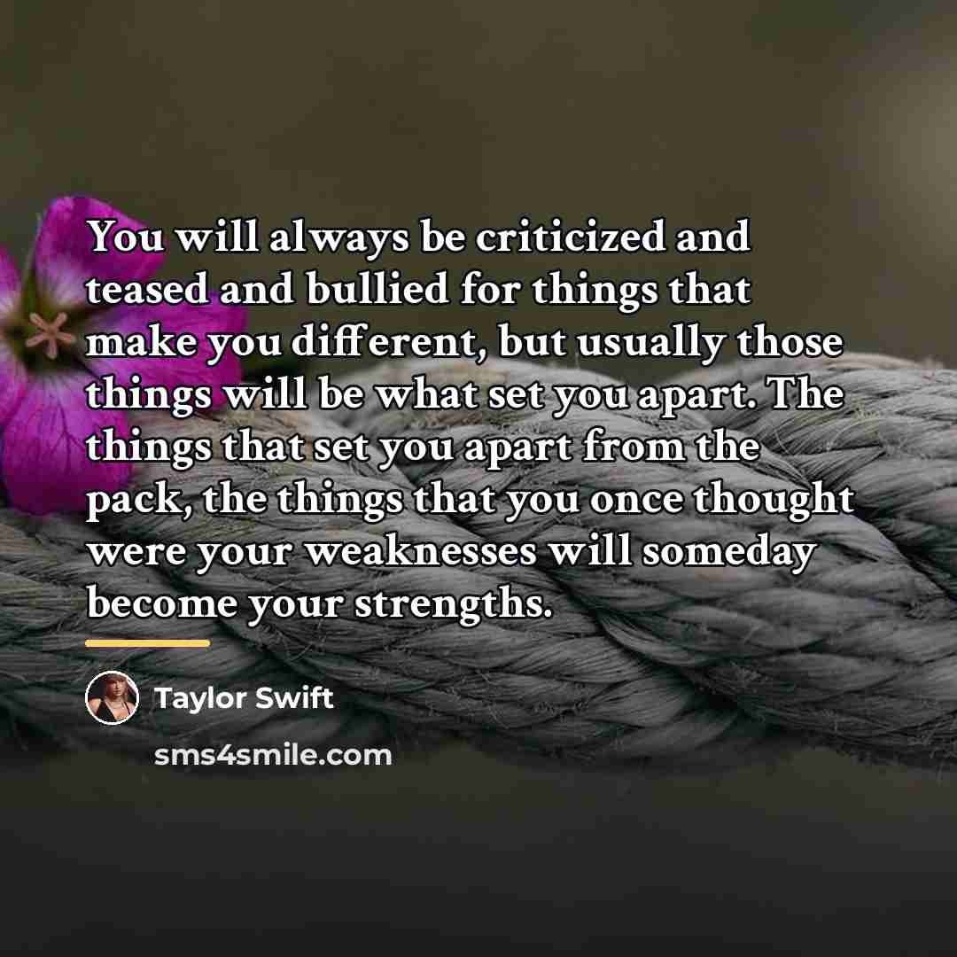 “You will always be criticized and teased and bullied for…” quote by Taylor Swift